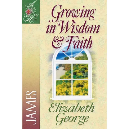 Growing in Wisdom and Faith: James - Paperback