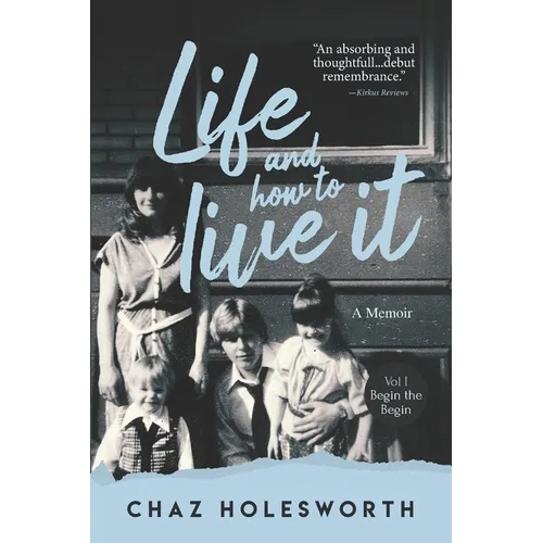 Life and How to Live It: Volume one: Begin the Begin - Paperback