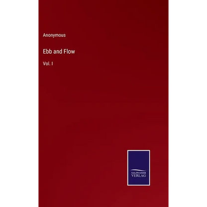 Ebb and Flow: Vol. I - Hardcover