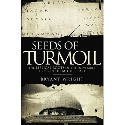 The Seeds of Turmoil: The Biblical Roots of the Inevitable Crisis in the Middle East - Paperback