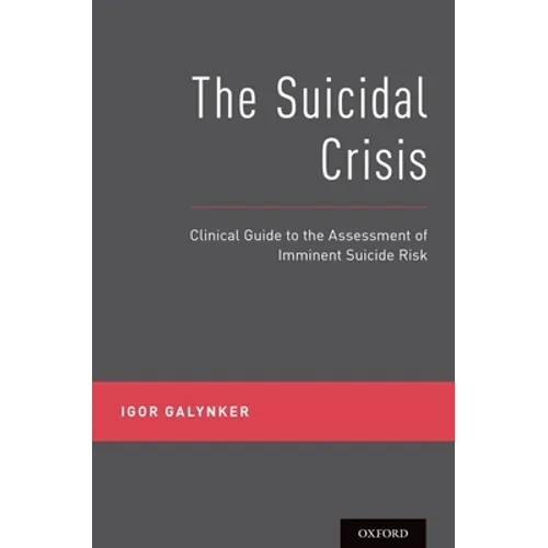 The Suicidal Crisis: Clinical Guide to the Assessment of Imminent Suicide Risk - Paperback