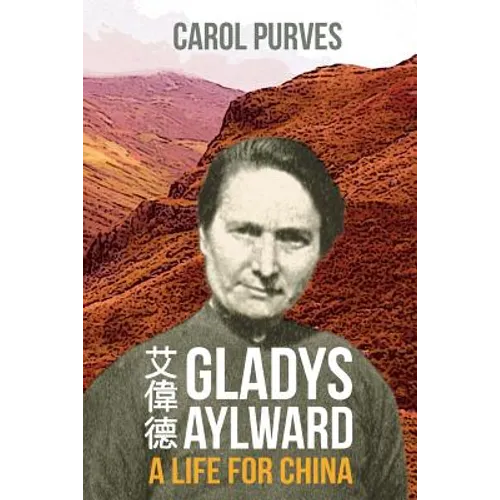 Gladys Aylward: A Life for China - Paperback