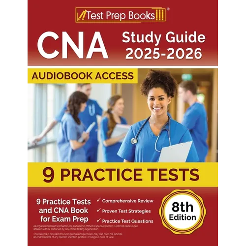 CNA Study Guide 2025-2026: 9 Practice Tests and CNA Book for Exam Prep [8th Edition] - Paperback