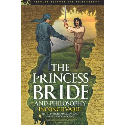 The Princess Bride and Philosophy: Inconceivable! - Paperback