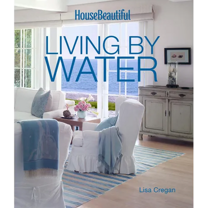House Beautiful Living by Water - Hardcover