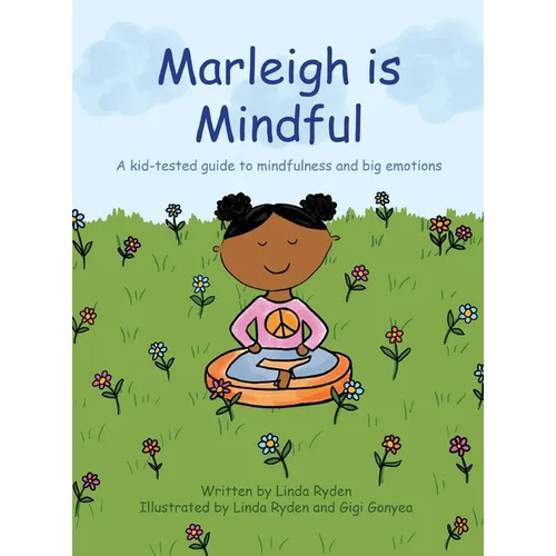 Marleigh is Mindful: A kid-tested guide to mindfulness and big emotions - Hardcover
