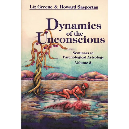 Dynamics of the Unconscious: Seminars in Psychological Astrology, Vol. 2 - Paperback