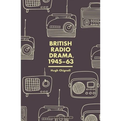 British Radio Drama, 1945-63 - Paperback