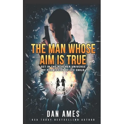 The Man Whose Aim Is True - Paperback