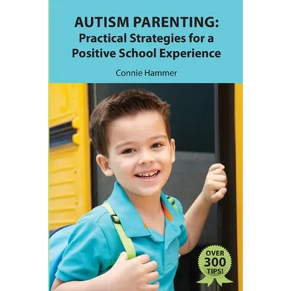 Autism Parenting: Practical Strategies for a Positive School Experience: Over 300 tips for parents to enhance their child's school succe - Paperback