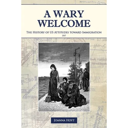 A Wary Welcome: The History of US Attitudes toward Immigration - Paperback