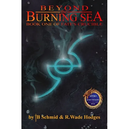 Beyond the Burning Sea: Book One of Fate's Crucible - Paperback