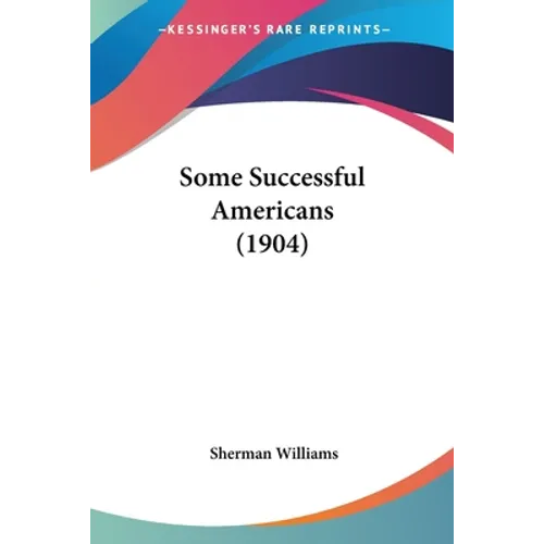 Some Successful Americans (1904) - Paperback
