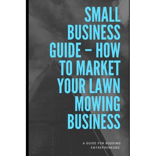 How To Market Lawn Mowing Business - Paperback