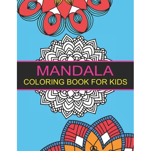 Mandala Coloring Book for Kids: 44 Big Mandalas to Color for Relaxation - Paperback