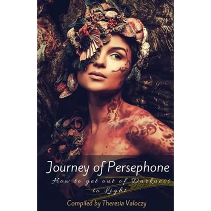 Journey of Persephone: How to get out of Darkness to Light - Paperback