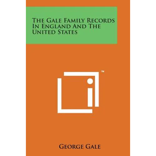 The Gale Family Records in England and the United States - Paperback
