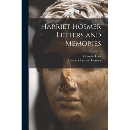 Harriet Hosmer Letters and Memories - Paperback