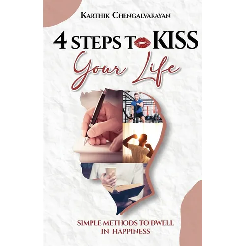 4 Steps to Kiss Your Life - Paperback
