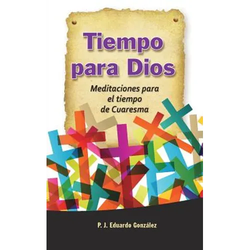 Tiempo Para Dios: Meditaciones Para El Tiempo de Cuaresma - Paperback