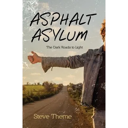 Asphalt Asylum: The Dark Roads to Light - Paperback
