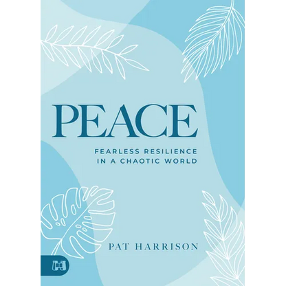 Peace: Fearless Resilience in a Chaotic World - Paperback