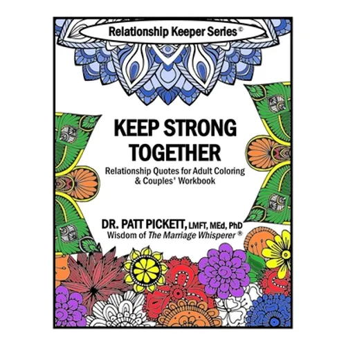 Keep Strong Together - Relationship Quotes for Adult Coloring & Couples' Workbook - Paperback
