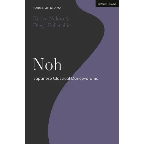 Noh: Japanese Classical Dance-drama - Hardcover