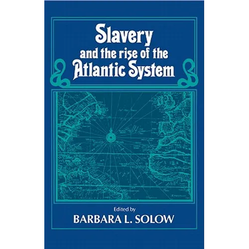 Slavery and the Rise of the Atlantic System - Paperback