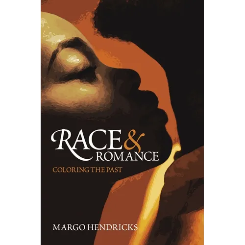 Race and Romance: Coloring the Past - Paperback