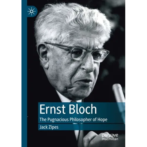 Ernst Bloch: The Pugnacious Philosopher of Hope - Paperback
