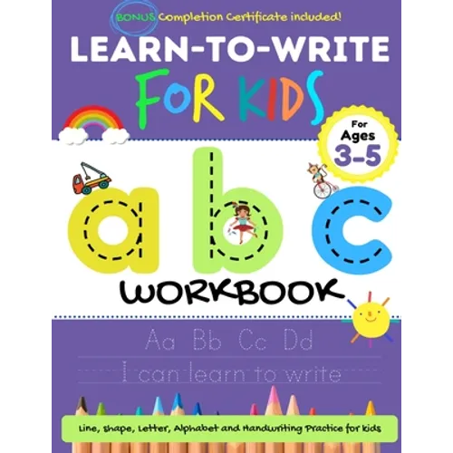 Learn to Write For Kids ABC Workbook: A Workbook For Kids to Practice Pen Control, Line Tracing, Letters, Shapes and More! (ABC Activity Book) - Paperback