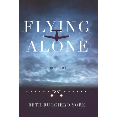 Flying Alone: A Memoir - Hardcover