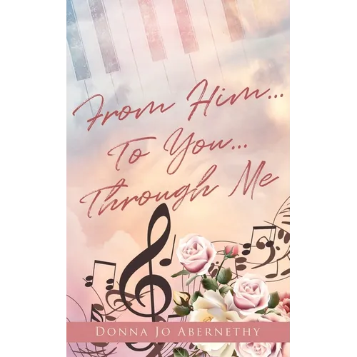 From Him...To You...Through Me - Paperback