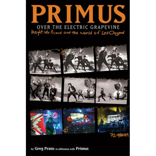 Primus, Over the Electric Grapevine: Insight Into Primus and the World of Les Claypool - Paperback