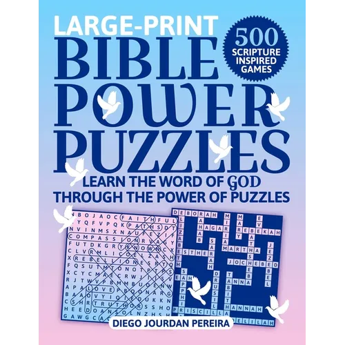 Bible Power Puzzles: 500 Scripture-Inspired Games--Learn the Word of God Through the Power of Puzzles! (Large Print) - Paperback