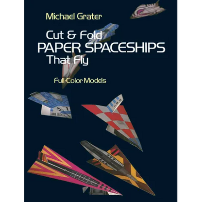 Cut and Fold Paper Spaceships That Fly - Paperback