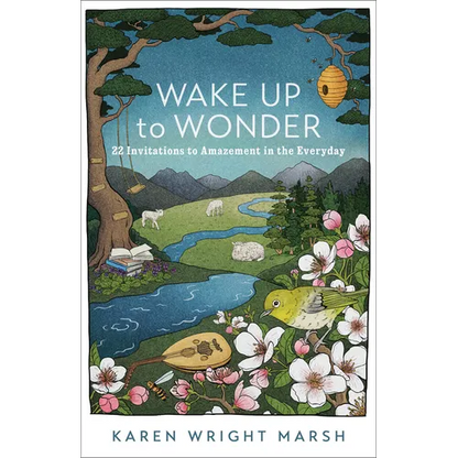 Wake Up to Wonder: 22 Invitations to Amazement in the Everyday - Paperback