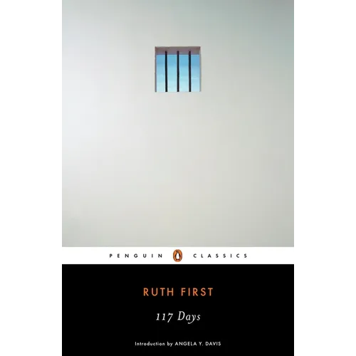 117 Days: An Account of Confinement and Interrogation Under the South African 90-Day Detention Law - Paperback