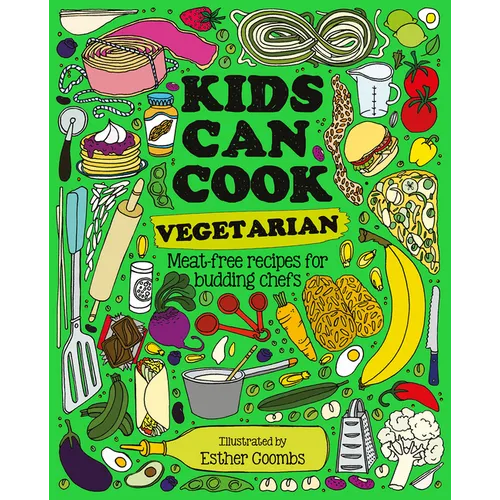 Kids Can Cook Vegetarian: Meat-Free Recipes for Budding Chefs - Hardcover