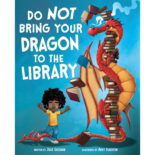 Do Not Bring Your Dragon to the Library - Hardcover