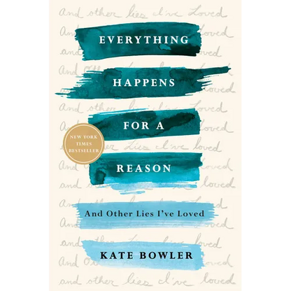 Everything Happens for a Reason: And Other Lies I've Loved - Paperback