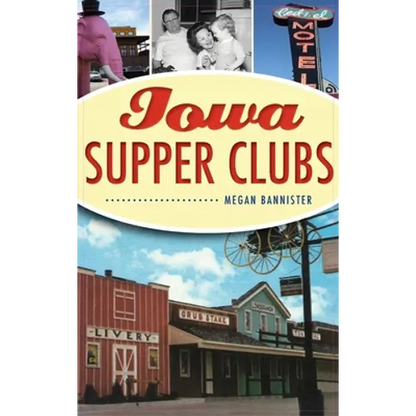 Iowa Supper Clubs - Hardcover