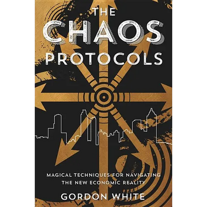 The Chaos Protocols: Magical Techniques for Navigating the New Economic Reality - Paperback