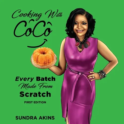 Cooking with CoCo: Every Batch Made From Scratch - Paperback