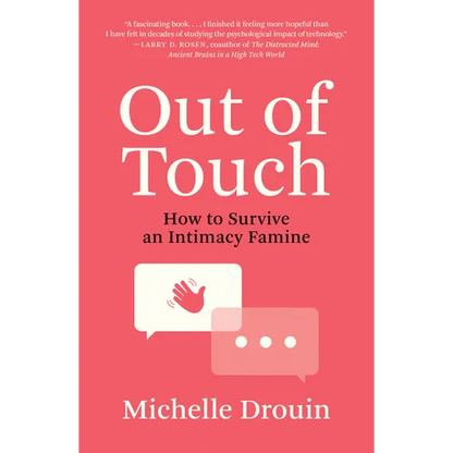 Out of Touch: How to Survive an Intimacy Famine - Paperback