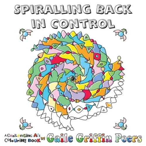 Spiralling Back in Control: A Challenging Art Colouring Book - Paperback