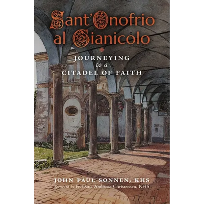Sant' Onofrio: Journeying to a Citadel of Faith - Paperback