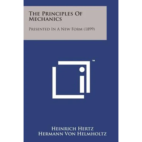 The Principles of Mechanics: Presented in a New Form (1899) - Paperback