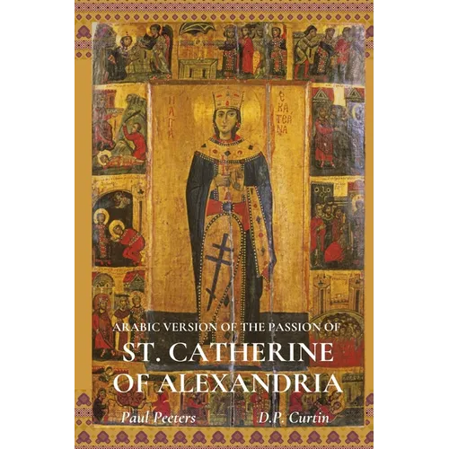 The Arabic Version of the Passion of St. Catherine of Alexandria - Paperback